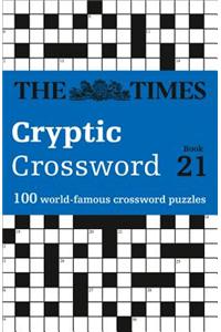 The Times Cryptic Crossword Book 21: 80 of the World's Most Famous Crossword Puzzles