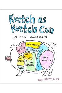 Kvetch As Kvetch Can
