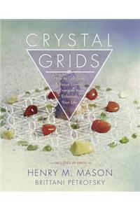 Crystal Grids: How to Combine & Focus Crystal Energies to Enhance Your Life