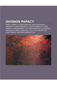 Avignon Papacy: Pope Clement V, Pope John XXII, Declaration of Arbroath, Pope Gregory XI, Pope Clement VI, Pope Urban V, Pope Benedict