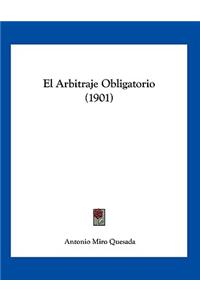 El Arbitraje Obligatorio (1901)