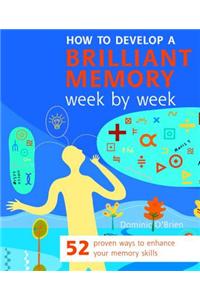 How to Develop a Brilliant Memory Week by Week