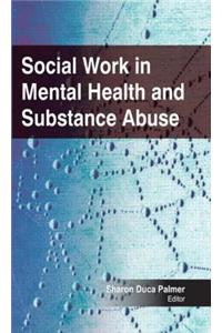 Social Work in Mental Health and Substance Abuse