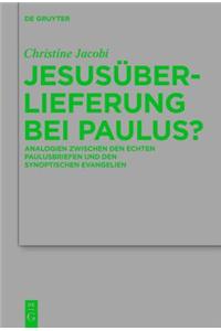 Jesusuberlieferung Bei Paulus?