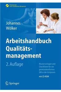 Arbeitshandbuch Qualitatsmanagement: Mustervorlagen Und Checklisten Fur Ein Gesetzeskonformes Qm in Der Arztpraxis