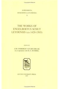 The Works of Engelbertus Schut Leydensis (CA. 1420-1503)