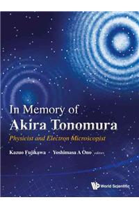 In Memory of Akira Tonomura: Physicist and Electron Microscopist (with DVD-ROM)
