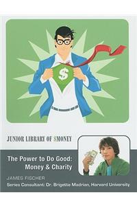 The Power to Do Good: Money and Charity