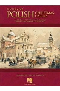 Fantasia on Polish Christmas Carols: A Medley of Seven Traditional "Kolendy" for Late Intermediate Piano