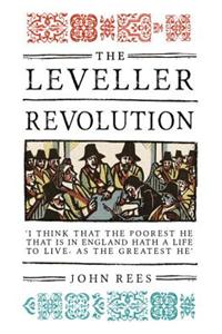 The Leveller Revolution: Radical Political Organisation in England, 1640-1650