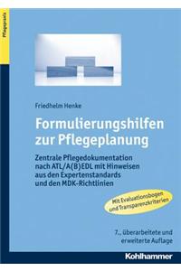 Formulierungshilfen Zur Pflegeplanung: Zentrale Pflegedokumentation Nach ATL/A(b)Edl Mit Hinweisen Aus Den Expertenstandards Und Den Mdk-Richtlinien