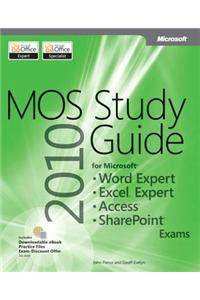 Mos 2010 Study Guide for Microsoft Word Expert, Excel Expert, Access, and Sharepoint Exams