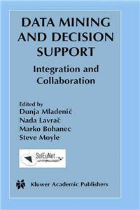Data Mining and Decision Support: Integration and Collaboration