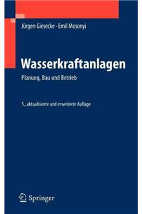 Wasserkraftanlagen: Planung, Bau Und Betrieb
