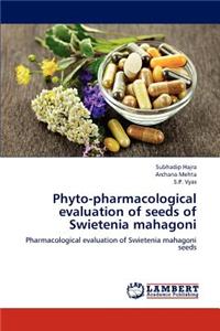 Phyto-Pharmacological Evaluation of Seeds of Swietenia Mahagoni