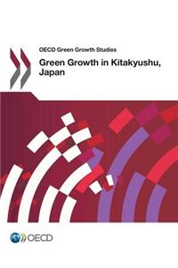 OECD Green Growth Studies: Green Growth in Kitakyushu, Japan