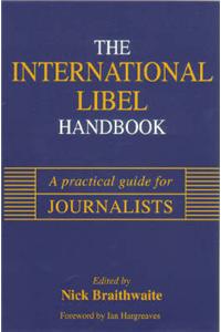 International Libel Handbook: A Practical Guide for Journalists
