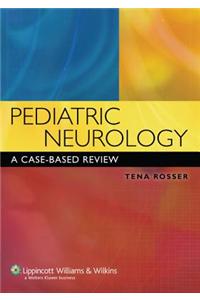 Pediatric Neurology: A Case-based Review