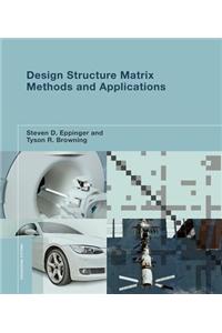 Design Structure Matrix Methods and Applications