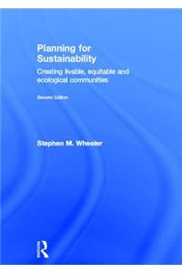 Planning for Sustainability: Creating Livable, Equitable and Ecological Communities
