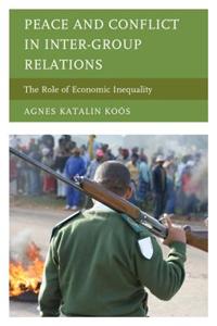 Peace and Conflict in Inter-Group Relations: The Role of Economic Inequality