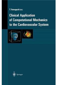 Clinical Application of Computational Mechanics to the Cardiovascular System