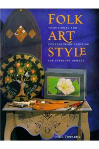 Folk Art Style: Traditional and Contemporary Styles for Everyday Objects