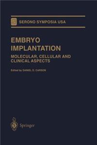 Embryo Implantation: Molecular, Cellular and Clinical Aspects
