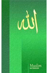 Muslim Notebook: Allah ( Journal / Cuaderno / Portable / Gift )