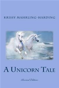 A Unicorn Tale: (Revised Edition)