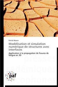 Modelisation Et Simulation Numerique de Structures Avec Interfaces = Moda(c)Lisation Et Simulation Numa(c)Rique de Structures Avec Interfaces