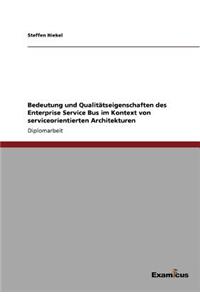 Bedeutung Und Qualitatseigenschaften Des Enterprise Service Bus Im Kontext Von Serviceorientierten Architekturen