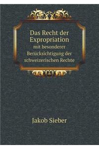 Recht Der Expropriation Mit Besonderer Berucksichtigung Der Schweizerischen Rechte