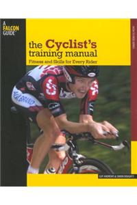 The Cyclist's Training Manual: Fitness and Skills for Every Rider