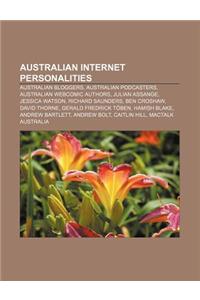 Australian Internet Personalities: Australian Bloggers, Australian Podcasters, Australian Webcomic Authors, Julian Assange, Jessica Watson