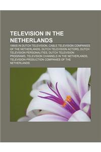 Television in the Netherlands: 1960s in Dutch Television, Cable Television Companies of the Netherlands, Dutch Television Actors