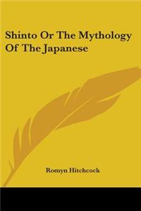 Shinto Or The Mythology Of The Japanese