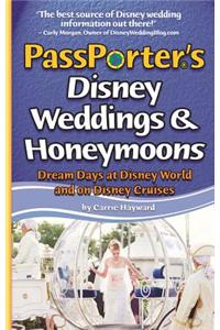 PassPorter's Disney Weddings & Honeymoons: Dream Days at Disney World and on Disney Cruises