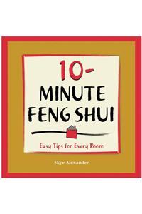 10-Minute Feng-Shui: Easy Tips for Every Room