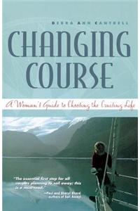 Changing Course: A Woman's Guide to Choosing the Cruising Life