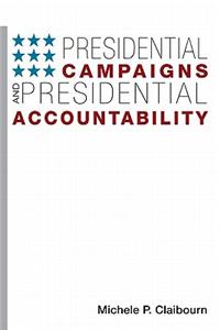 Presidential Campaigns and Presidential Accountability