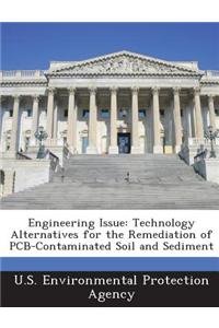 Engineering Issue: Technology Alternatives for the Remediation of PCB-Contaminated Soil and Sediment