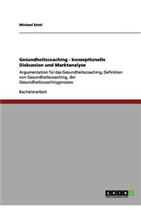 Gesundheitscoaching - Konzeptionelle Diskussion Und Marktanalyse