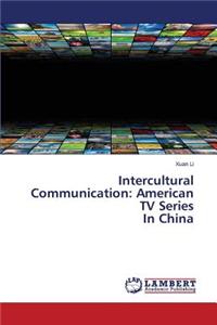 Intercultural Communication: American TV Series in China