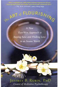 The Art of Flourishing: A New East-West Approach to Staying Sane and Finding Love in an Insane World
