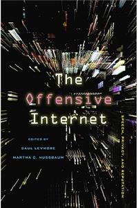 The Offensive Internet: Speech, Privacy, and Reputation
