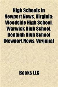 High Schools in Newport News, Virginia: Woodside High School, Warwick High School, Denbigh High School (Newport News, Virginia)