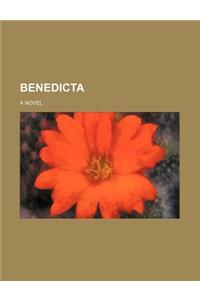Benedicta; A Novel