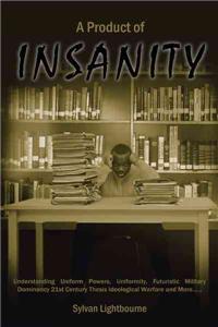 Product of Insanity