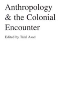 Anthropology and the Colonial Encounter
